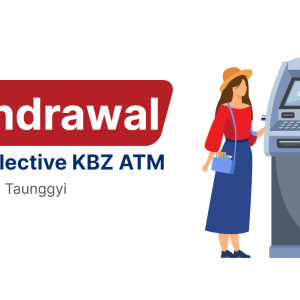 Cash Withdrawal is available at selected KBZ ATMs in dedicated cities