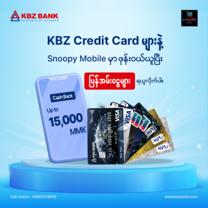 Enjoy Cash Back up to 15,000 MMK when you purchase mobile phones at Snoopy Mobile with KBZ Credit Cards